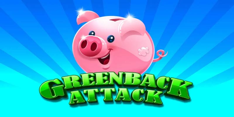 Greenback Attack Slot: An In-Depth Introduction and Gameplay Insights